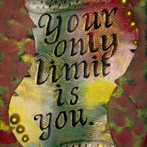 Your Only Limit is You
